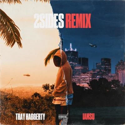 2 Sides (feat. Iamsu) (Remix) 專輯 Tray Haggerty