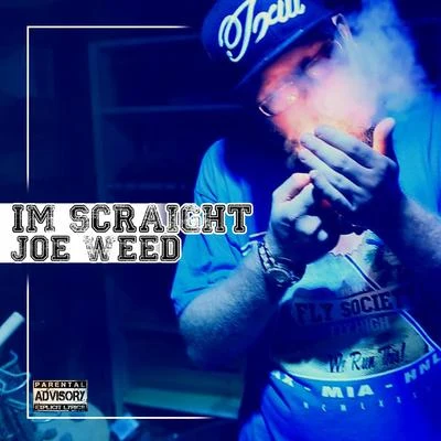 Im Scraight 专辑 Joe Weed