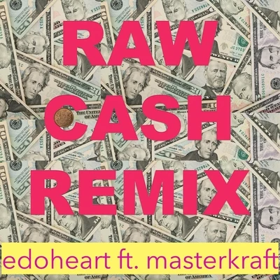 Raw Cash (Remix) 專輯 Masterkraft