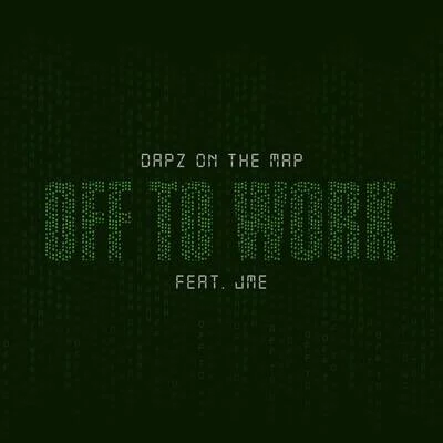 Off to Work 專輯 Dapz On The Map/Blay Vision