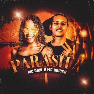 Parasita 专辑 Tarik Lima/Mc Dricka/Dadá Boladão