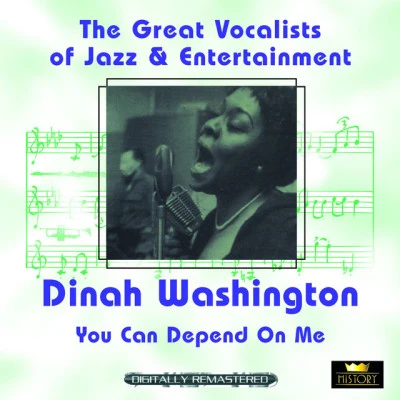 You Can Depend On Me (Great Vocalists of Jazz & Entertainment - Digitally Remastered) 专辑 Dinah Washington