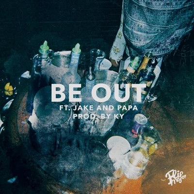 Be Out (feat. Jake & Papa) 专辑 Flip Major