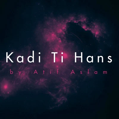 Kadi Ti Hans 專輯 Atif Aslam