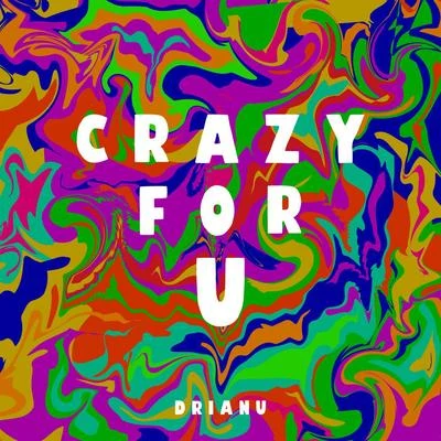 Crazy For U 專輯 Drianu