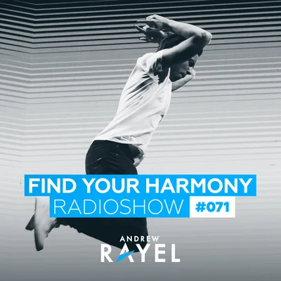 Andrew Rayel Find Your Harmony Radioshow #071