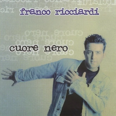 Cuore Nero 專輯 Ivan Granatino/Franco Ricciardi/Luca Sepe/Rafelopazz