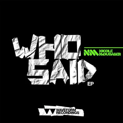 Who Said EP 專輯 Safka/Digital Elements/Nicole Moudaber/Quintino & Blasterjaxx/Leo R