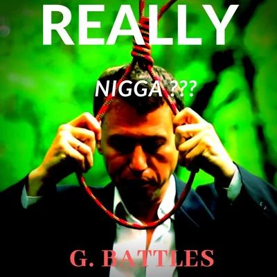 G. BattlesAloe Joel Really Nigga