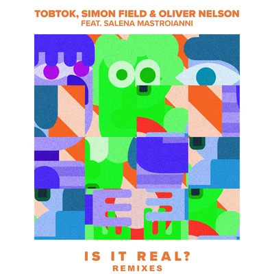 Is It Real? (feat. Salena Mastroianni) [Remixes] 专辑 Simon Field