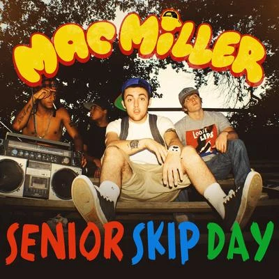 Senior Skip Day 專輯 Mac Miller