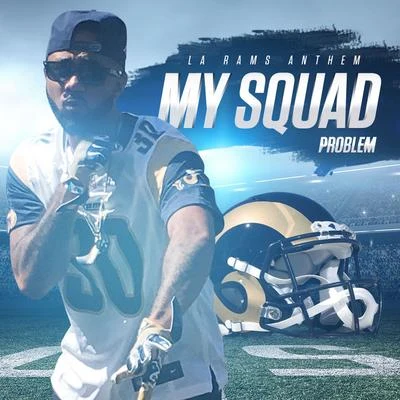 ProblemSage the GeminiIamSuRich HomieTrinidad GangsTrap Migos My Squad (LA Rams Anthem)