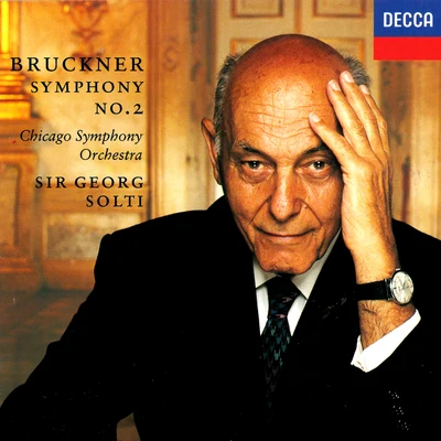 Bruckner: Symphony No. 2 专辑 Sir Georg Solti