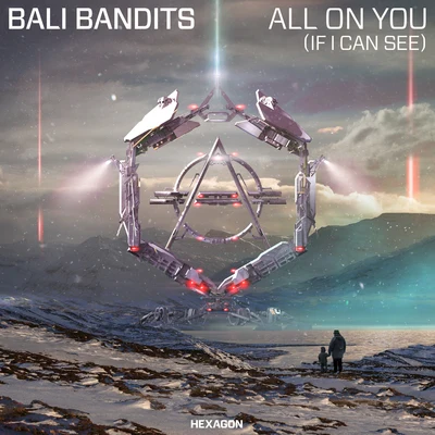 Bali Bandits All On You (If I Can See)