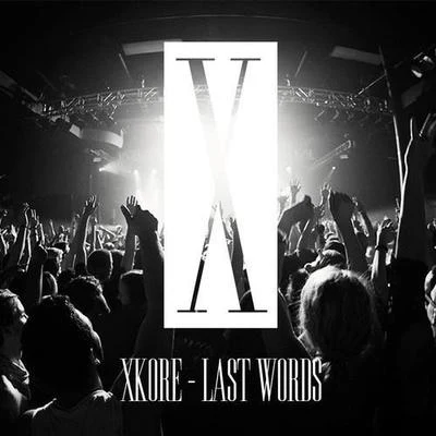 Last Words 專輯 xKore/Virtual Riot/Spag Heddy/Geode/Eptic