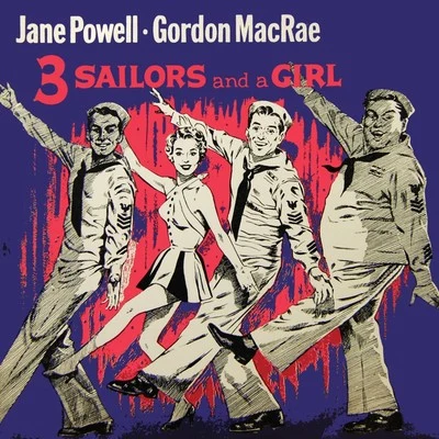 3 Sailors And A Girl (Original Soundtrack) 专辑 Jane Powell