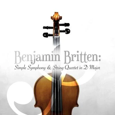 Benjamin Britten: Simple Symphony & String Quartet in D Major 專輯 Benjamin Britten