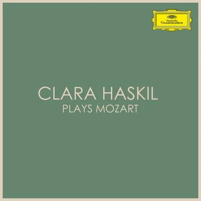 Clara Haskil plays Mozart 專輯 Clara Haskil/Alceo Galliera/PHILHARMONIA ORCHESTRA/Géza Anda