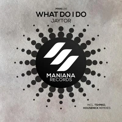 What Do I Do 專輯 Jaytor/David Manso/Orelse