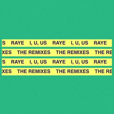 I, U, Us (The Remixes) 專輯 Raye