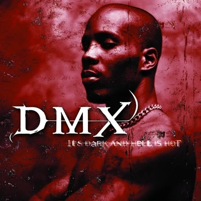 DMX Its Dark And Hell Is Hot