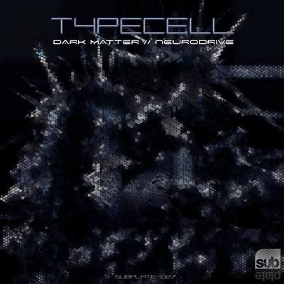 Dark MatterNeurodrive 專輯 Typecell/Bohemian