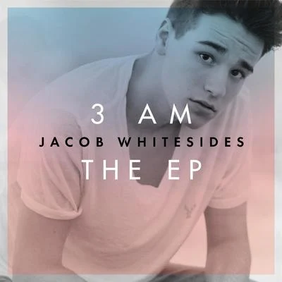 3am 专辑 Jacob Whitesides