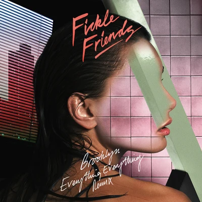 Brooklyn (Everything Everything Remix) 專輯 Fickle Friends/MJ Cole