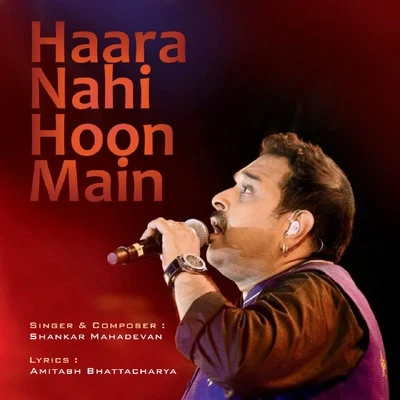 Shankar Mahadevan Haara Nahi Hoon Main