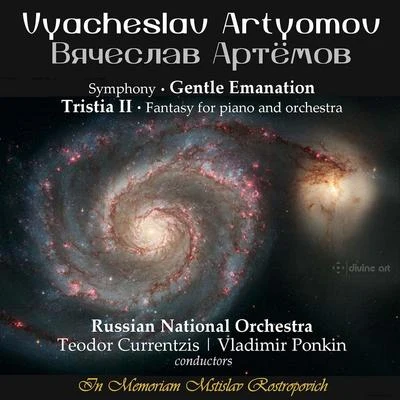 ARTYOMOV, V.P.: Gentle EmanationTristia II (In Memoriam Mstislav Rostropovich) (Russian National Orchestra, Currentzis, Ponkin) 專輯 Russian National Orchestra