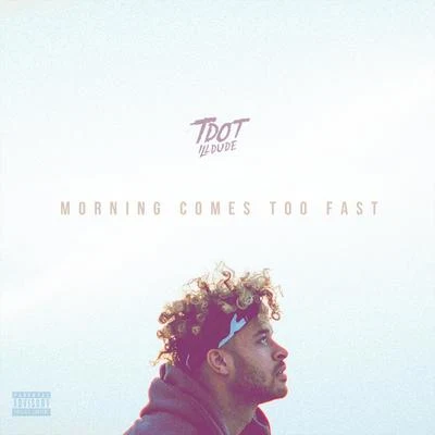 Morning Comes Too Fast 專輯 Charlie Heat/Tdot illdude/Snow tha Product