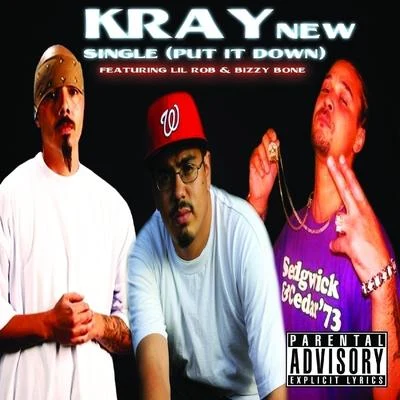 Put It Down (feat. Bizzy Bone Lil Rob) - Single 专辑 Kray