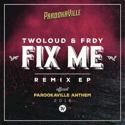 Fix Me (Remixes) 专辑 twoloud