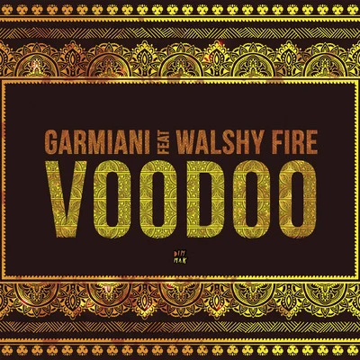 Voodoo (feat. Walshy Fire) 專輯 Garmiani