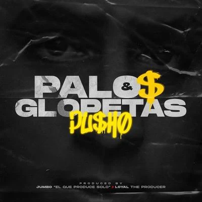 Palos & Glopetas 专辑 Pusho/J Alvarez/Carlitos Rossy/Luigi 21 Plus/Franco El Gorila