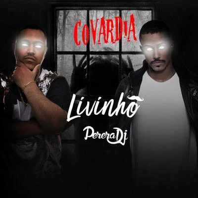 Covardia 专辑 DJ Rennan da Penha/MC Livinho