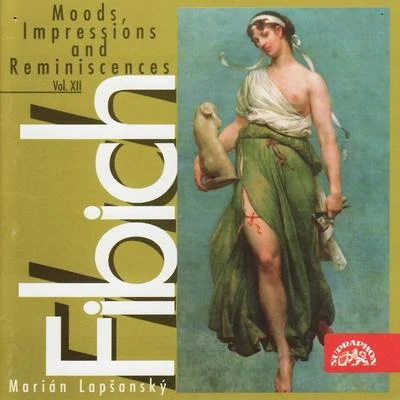 Fibich: Moods, Impression and Reminiscences, Vol. XII 專輯 Marian Lapsansky