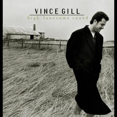 High Lonesome Sound 专辑 Vince Gill