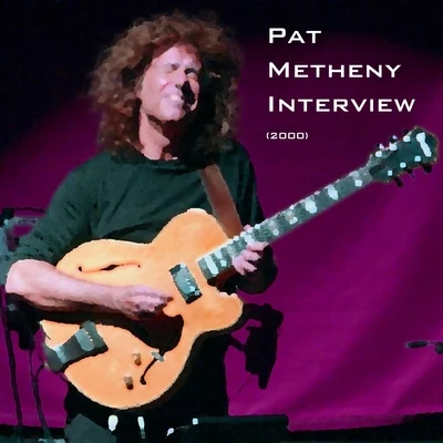 Interview (2000) 專輯 Naná Vasconcelos/Pat Metheny/Lyle Mays/Steve Rodby/Dan Gottlieb