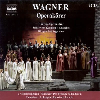 WAGNER, R.: Opera Choruses (Royal Swedish Opera, Segerstam) 专辑 Rheinland-Pfalz State Philharmonic Orchestra/Leif Segerstam