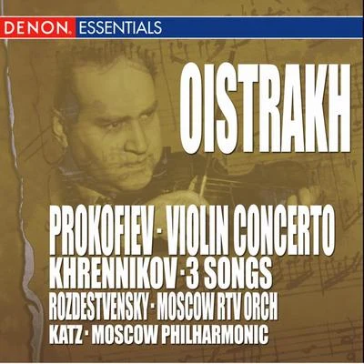 Prokofiev: Concerto No. 1 - Khrennikov: 3 Songs for Violin & Orchestra 专辑 RTV Moscow Large Symphony Orchestra/Moscow RTV Large Symphony Orchestra/Vladimir Fedoseyev