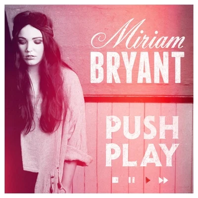 Push Play (Remixes) 專輯 Miriam Bryant