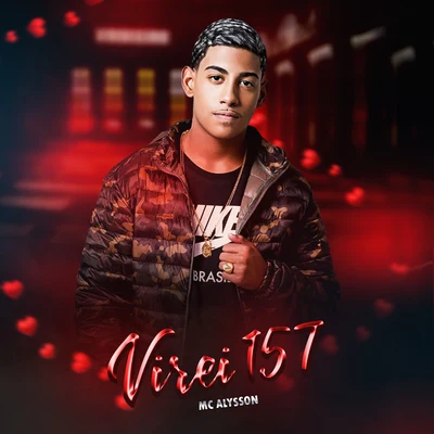 Virei 157 专辑 MC Alysson/Mc Lekão