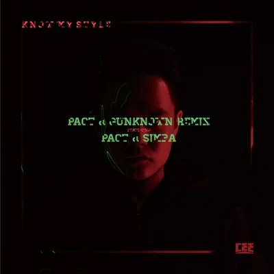 Know My Style (PACT‭ &‬‭ ‬Gunknown Remix featuring‭ ‬辛巴‭ & ‬PACT) 專輯 Cee