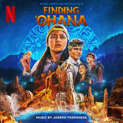 Finding ‘Ohana (Music from the Netflix Film) 专辑 Joseph Trapanese