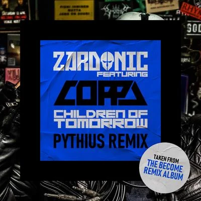 ZardonicCoppa Children Of Tomorrow (Pythius Remix)