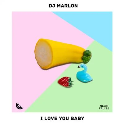 I Love You Baby 專輯 DJ Marlon/John Castel & Xan Castel