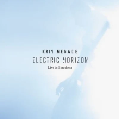 Electric Horizon Live In Barcelona 專輯 Kris Menace