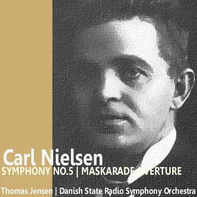 Nielsen: Symphony No. 5 & Maskarade Overture 專輯 Danish State Radio Symphony Orchestra