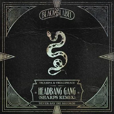 Headbang Gang (SHARPS Remix) 专辑 Sharps